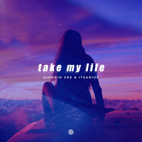 Take My Life - Giorgio Gee & ItsArius