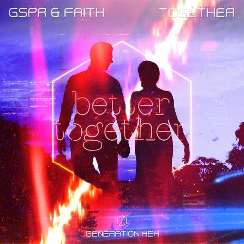 Together - GSPR & Faith