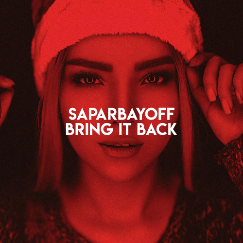 Bring It Back - Saparbayoff