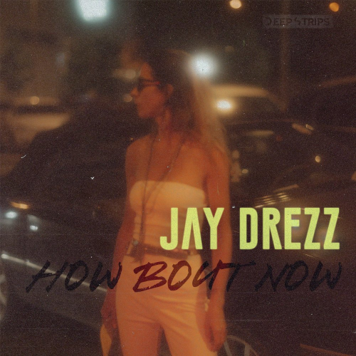 How Bout Now - Jay Drezz