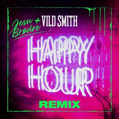 Happy Hour (Jesu Brødre Remix) - Jesu Brødre, Vild Smith
