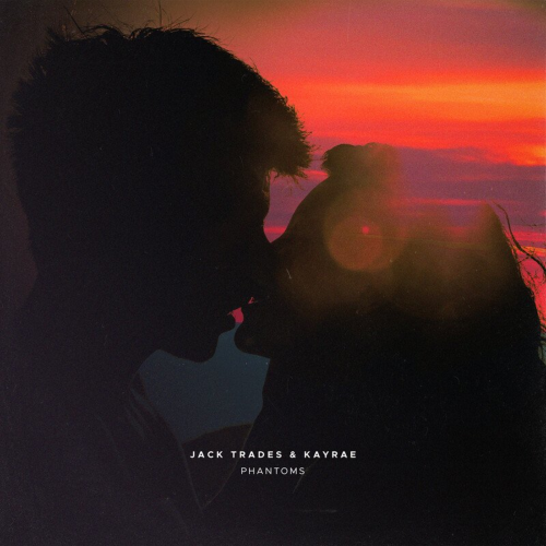 Phantoms - Jack Trades & Kayrae