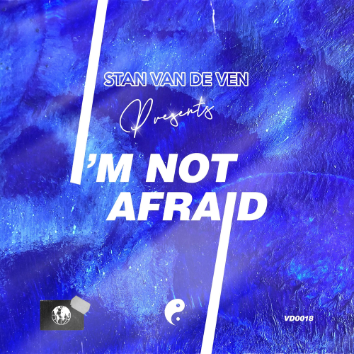 I'm Not Afraid - Stan Van de Ven