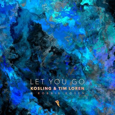 Let You Go - Robbie Rosen, Kosling, Tim Loren, Kosling