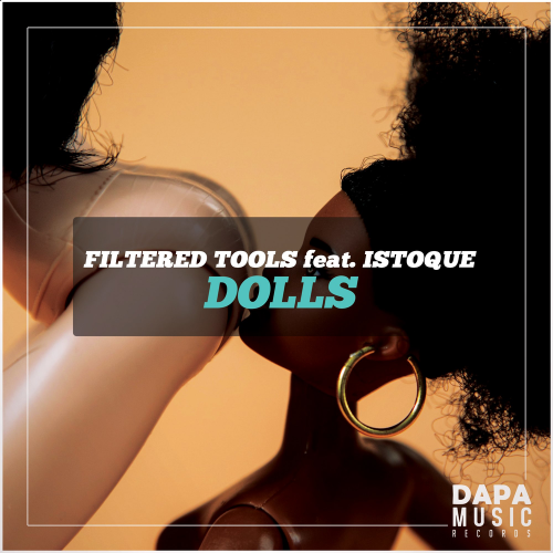 Dolls - Filtered Tools feat. ISTOQUE